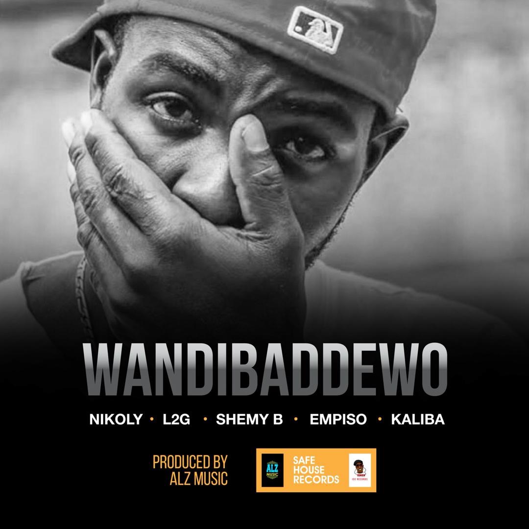 New music: “Wandibaddewo” a tribute song to Mulekwa – kaliba ft. Nikoly, L2G, Empiso & Shemy B
