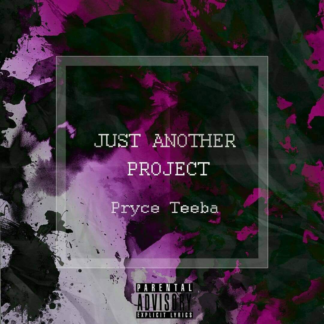 Here is Pryce ‘Mayor’ Teeba’s Just Another Project EP